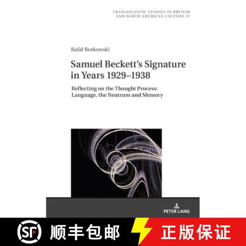 【3-4周达】精装 Samuel Beckett's Signature in Years 1929-1938 : Reflecting on the Thought Process: La... [9783631884843]