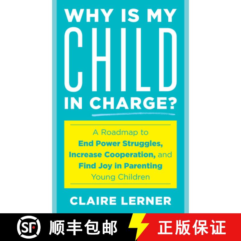 【3-4周达】Why Is My Child in Charge? : A Roadmap to End Power Struggles, Increase Cooperation, and F... [9781538192726]
