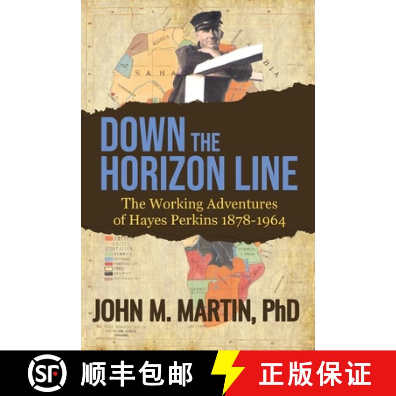 【2-3周达】Down the Horizon Line: The Working Adventures of Hayes Perkins 1878-1964 [9798992125603]