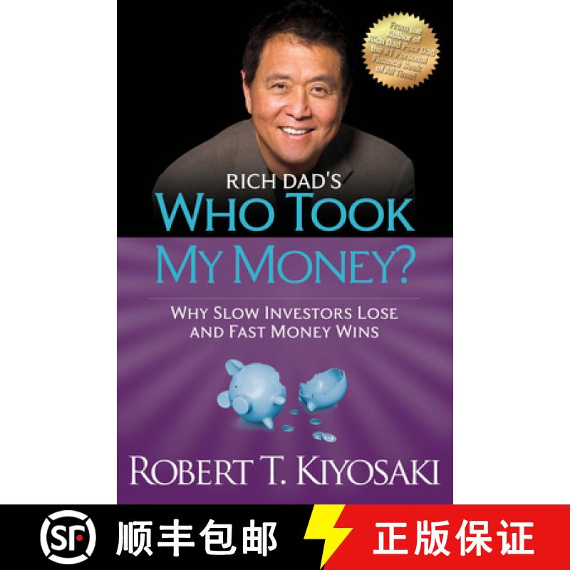 【3-4周达】Rich Dad's Who Took My Money? : Why Slow Investors Lose and Fast Money Wins! [9781612680453]
