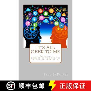 【3-4周达】It's All Geek To Me: Effective communication for the technically minded [9780993789106]