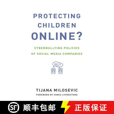 【3-4周达】精装 Protecting Children Online? – Cyberbullying Policies of Social Media Companies [9780262037099]