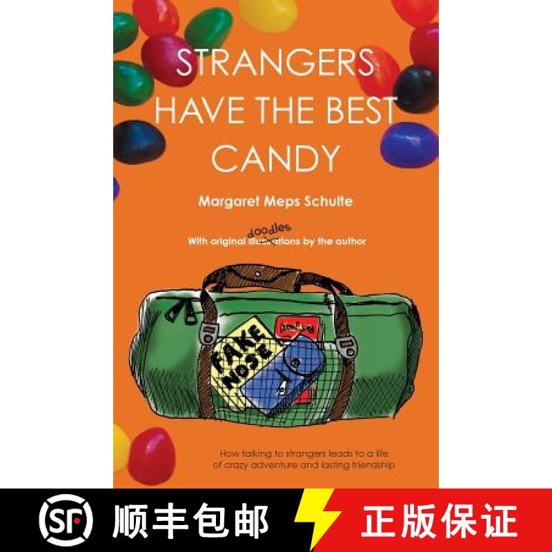 【2-3周达】Strangers Have the Best Candy: How talking to strangers leads to a life of crazy adventure... [9780991607617]