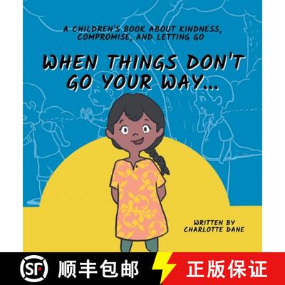 【3-4周达】When Things Don't Go Your Way... A Children's Book About Kindness, Compromise, and Letting Go [9781647434823]