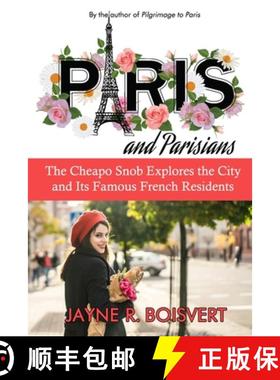 【3-4周达】Paris and Parisians: The Cheapo Snob Explores the City  and Its Famous French Residents [9781948598439]