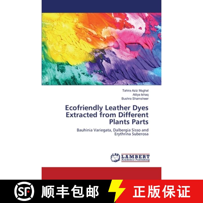 【2-3周达】Ecofriendly Leather Dyes Extracted from Different Plants Parts [9783659164927]