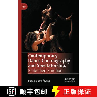 【3-4周达】Contemporary Dance Choreography and Spectatorship: Embodied Emotion [9783031449642]
