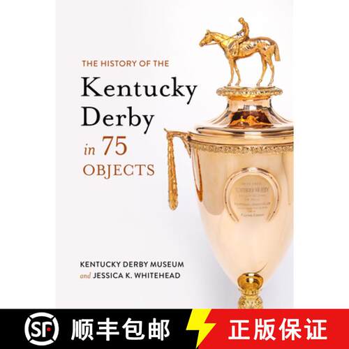 【3-4周达】精装 The History of the Kentucky Derby in 75 Objects [9781985900455]