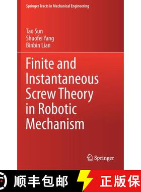 【3-4周达】Finite and Instantaneous Screw Theory in Robotic Mechanism [9789811519437]