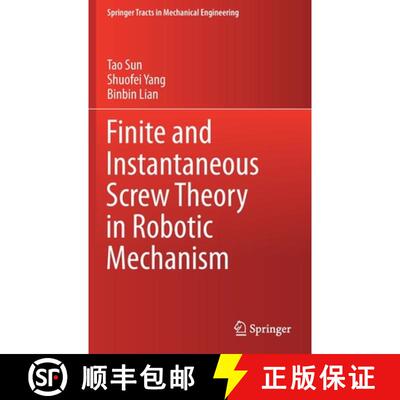 【3-4周达】Finite and Instantaneous Screw Theory in Robotic Mechanism [9789811519437]