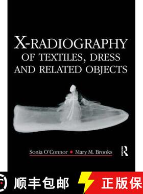 【3-4周达】X-Radiography of Textiles, Dress and Related Objects: Techniques, Applications and Interpr... [9780750666329]