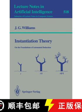 【3-4周达】Instantiation Theory : On the Foundations of Automated Deduction [9783540543336]