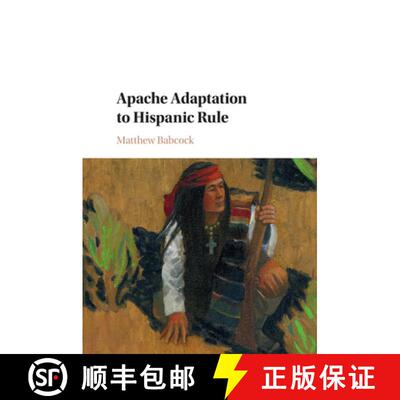 【3-4周达】Apache Adaptation to Hispanic Rule: - Apache Adaptation to Hispanic Rule [9781107547322]
