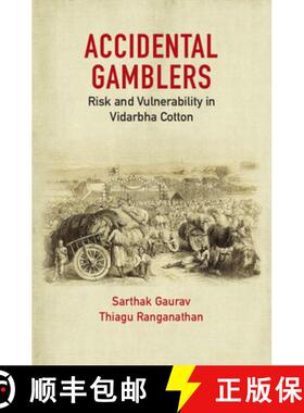【3-4周达】Accidental Gamblers: Risk and Vulnerability in Vidarbha Cotton [9781108832298]