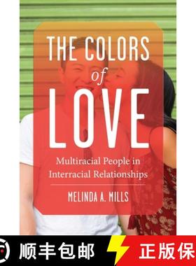 【3-4周达】The Colors of Love: Multiracial People in Interracial Relationships [9781479802418]