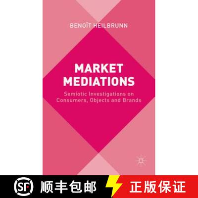 【3-4周达】Market Mediations: Semiotic Investigations on Consumers, Objects and Brands [9781137509963]