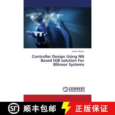 预订 Controller Design Using NN Based Hjb Solution for Bilinear Systems [9783659420894]