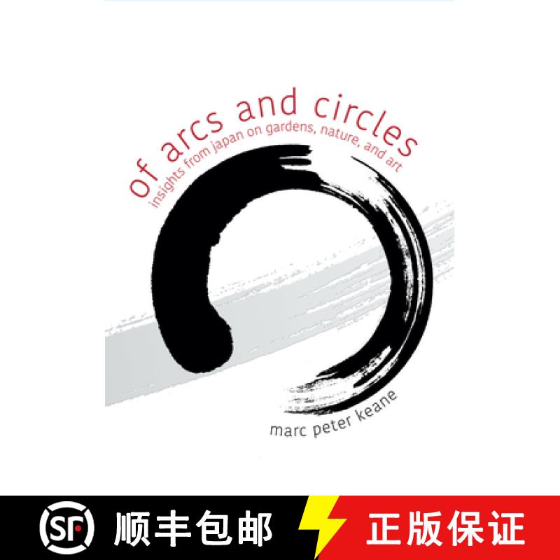 【2-3周达】Of Arcs and Circles : Insights from Japan on Gardens, Nature, and Art [9781611720723]