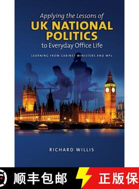 【3-4周达】Applying the Lessons of UK National Politics to Everyday Office Life: Learning from Cabine... [9781845199883]