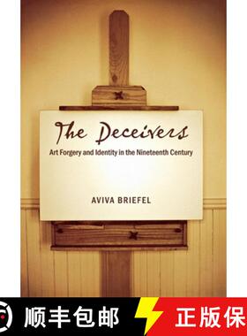 【3-4周达】The Deceivers: Art Forgery and Identity in the Nineteenth Century [9780801444609]