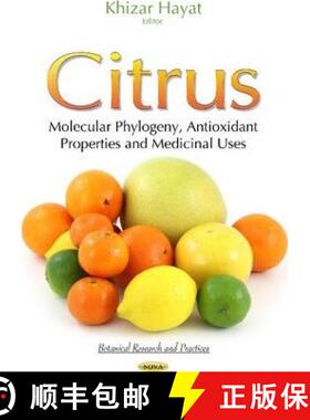 【3-4周达】Citrus: Molecular Phylogeny, Antioxidant Properties and Medicinal Uses [9781631179853]