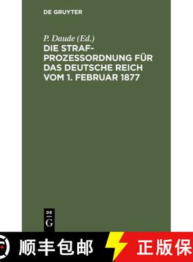 【3-4周达】Die Strafprozessordnung Fur Das Deutsche Reich Vom 1. Februar 1877: Und Das Gerichtsverfas... [9783112349939]