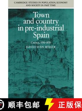 【3-4周达】Town and Country in Pre-Industrial Spain: Cuenca, 1540–1870 - Town and Country in Pre-Ind... [9780521201322]
