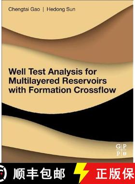 【3-4周达】Well Test Analysis for Multilayered Reservoirs with Formation Crossflow [9780128128534]