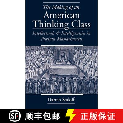 【3-4周达】The Making of an American Thinking Class: Intellectuals and Intelligentsia in Puritan Mass... [9780195149821]