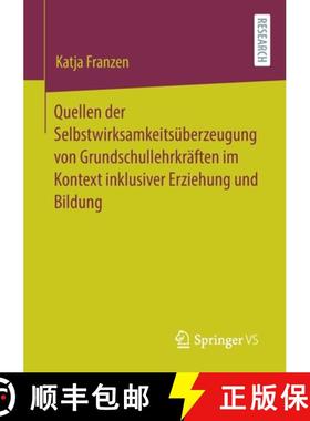 【3-4周达】Quellen Der Selbstwirksamkeitsüberzeugung Von Grundschullehrkräften Im Kontext Inklusive... [9783658349639]