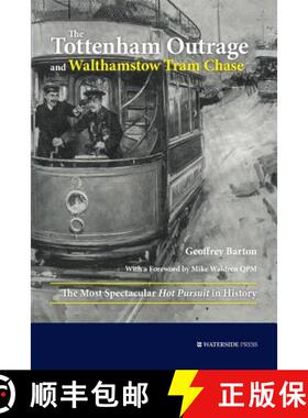 【3-4周达】The Tottenham Outrage and Walthamstow Tram Chase: The Most Spectacular Hot Pursuit in History [9781909976405]
