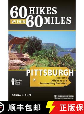 【3-4周达】60 Hikes Within 60 Miles: Pittsburgh : Including Allegheny and Surrounding Counties [9780897325912]