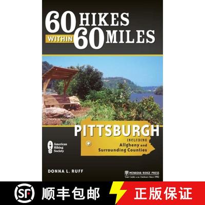 【3-4周达】60 Hikes Within 60 Miles: Pittsburgh : Including Allegheny and Surrounding Counties [9780897325912]