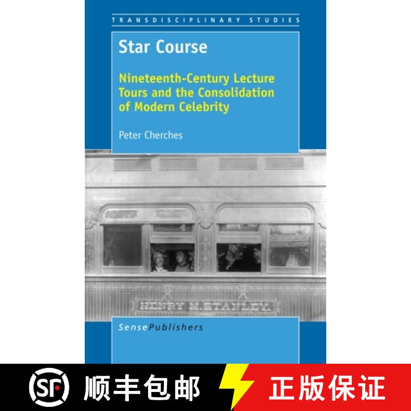 【3-4周达】Star Course: Nineteenth-Century Lecture Tours and the Consolidation of Modern Celebrity [9789463512015]