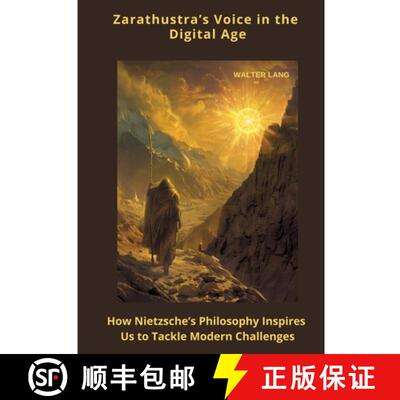 【3-4周达】Zarathustra's Voice in the Digital Age: How Nietzsche's Philosophy Inspires Us to Tackle M... [9783384449597]