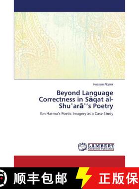 预订 Beyond Language Correctness in Sāqat al-Shuʿarāʾ's Poetry [9783659757006]