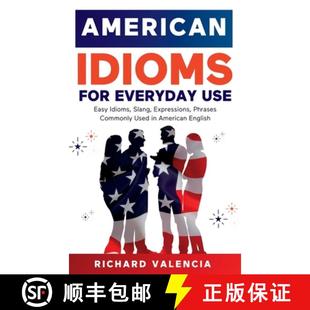 【3-4周达】American Idioms for Everyday Use: Easy Idioms, Slang, Expressions, Phrases Commonly Used i... [9781649920843]