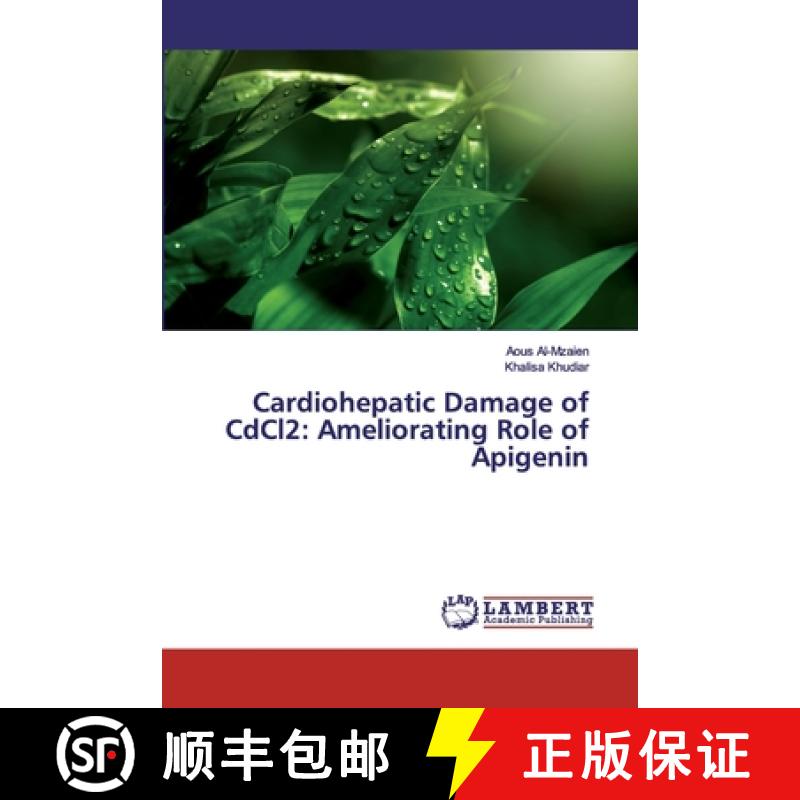 预订 Cardiohepatic Damage of CdCl2: Ameliorating Role of Apigenin [9783659968877]