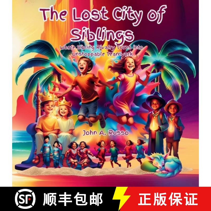 预订 The Lost City of Siblings: Where Sibling Rivalry Turns into Unstoppable Teamwork [9798218629700]