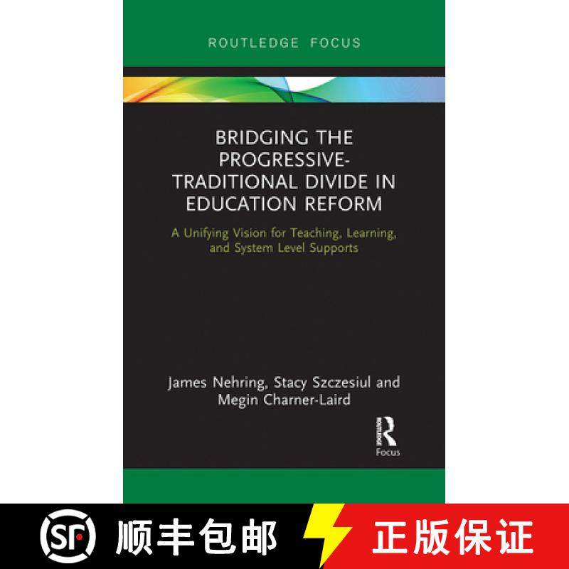 【3-4周达】Bridging the Progressive-Traditional Divide in Education Reform: A Unifying Vision for Tea... [9780367728045]
