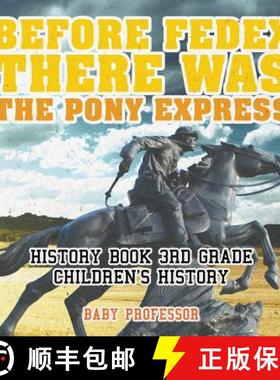 【3-4周达】Before FedEx, There Was the Pony Express - History Book 3rd Grade | Children's History [9781541914582]