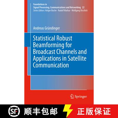 【3-4周达】精装 Statistical Robust Beamforming for Broadcast Channels and Applications in Satellite C... [9783030295776]