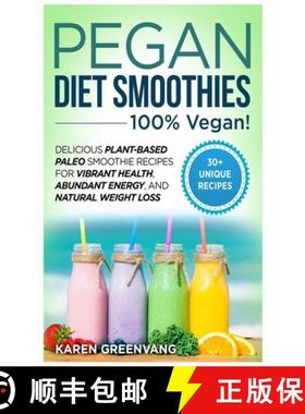 【3-4周达】Pegan Diet Smoothies: 100% VEGAN!: Delicious Plant-Based Paleo Smoothie Recipes for Vibran... [9781913575649]