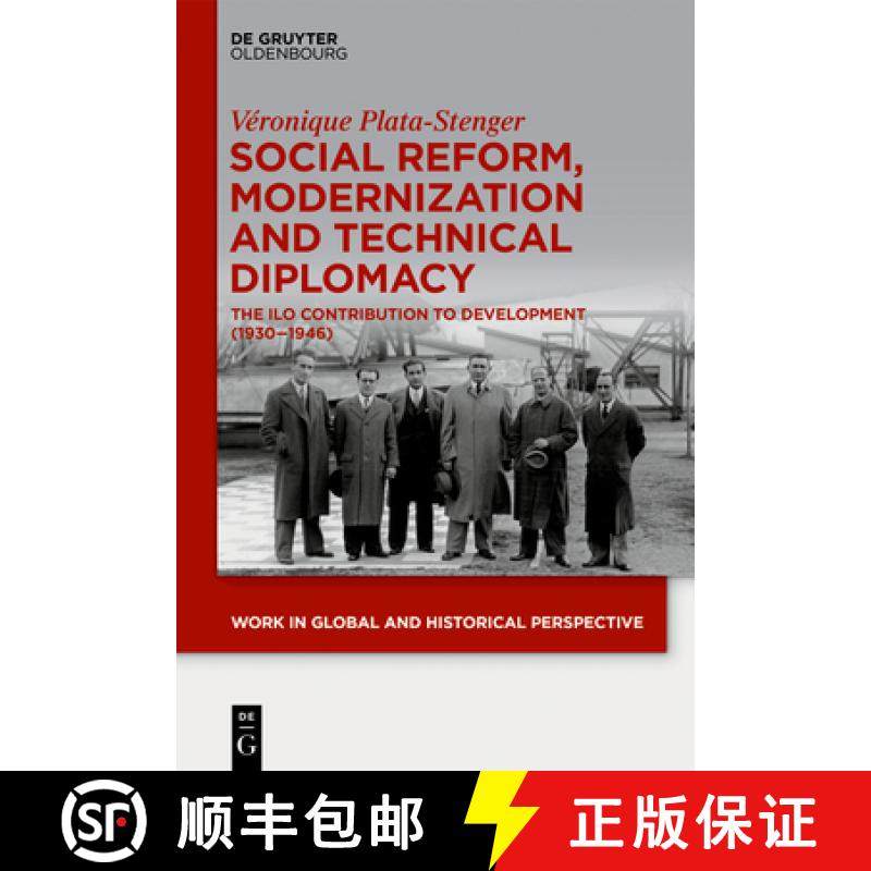 预订 Social Reform, Modernization and Technical Diplomacy: The ILO Contribution to Development (1930-... [9783110615975]