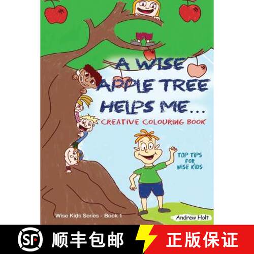 【3-4周达】A Wise Apple Tree Helps Me: Top Tips for Wise Kids [9780994336316]