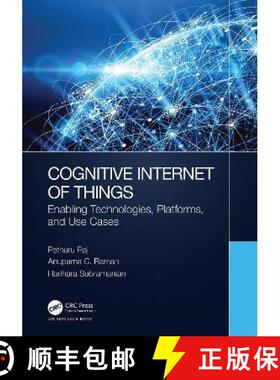 【3-4周达】Cognitive Internet of Things: Enabling Technologies, Platforms, and Use Cases [9780367348250]