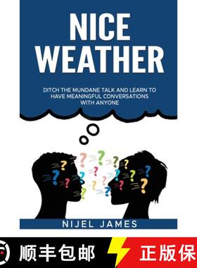 【3-4周达】Nice Weather! : Ditch the mundane talk and learn to have meaningful conversations with anyone [9781739663544]