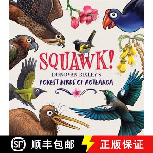 【3-4周达】精装 Squawk!: Donovan Bixley's Forest Birds of Aotearoa [9781869714567]