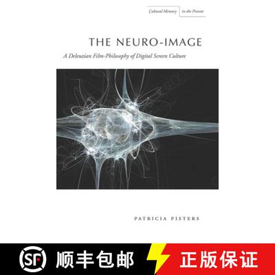 【3-4周达】The Neuro-Image: A Deleuzian Film-Philosophy of Digital Screen Culture [9780804781367]