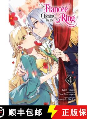 【3-4周达】The Fiancee Chosen by the Ring, Vol. 4 [9781975360214]